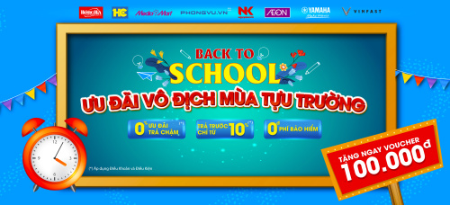 BACK TO SCHOOL – ƯU ĐÃI VÔ ĐỊCH MÙA TỰU TRƯỜNG